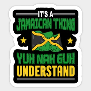 It's A Jamaican Thing Yuh Nah Guh Understand Funny Jamaica Sticker